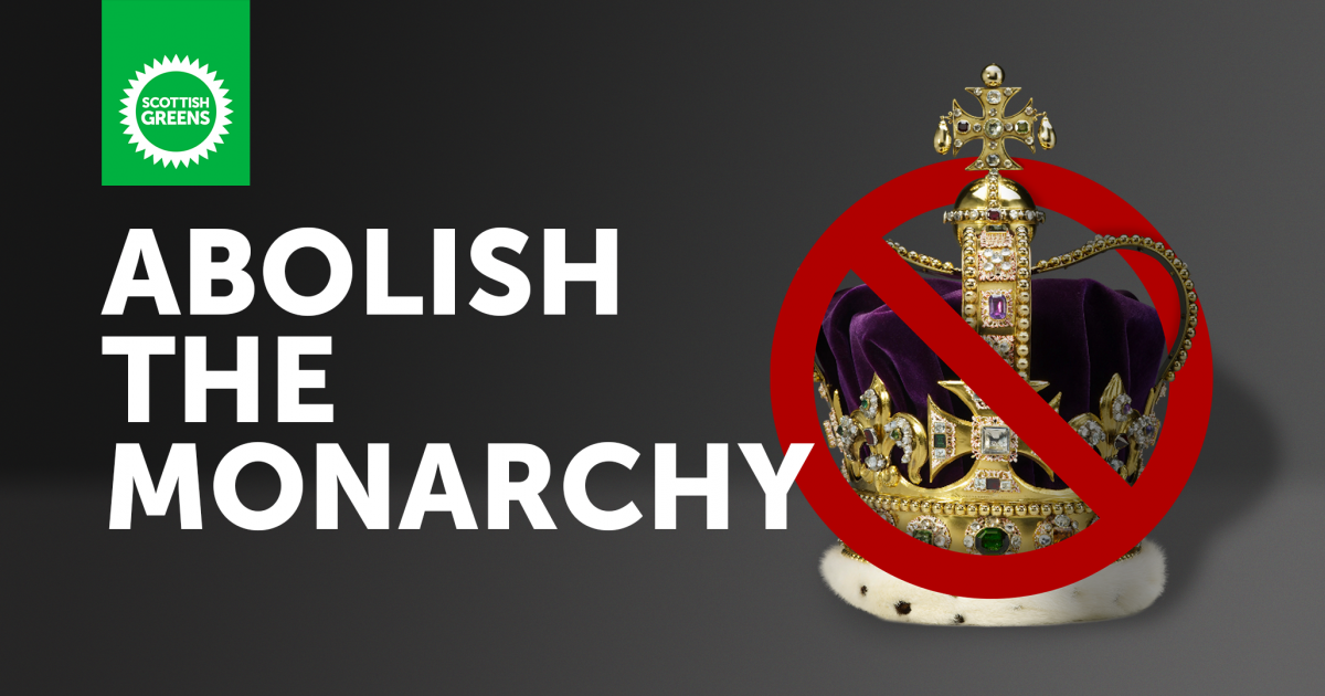 It's Time to Abolish the Monarchy Scottish Greens
